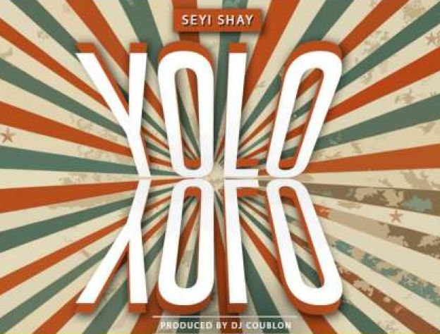 Seyi Shay - Yolo Yolo (Prod. DJ Coublon)