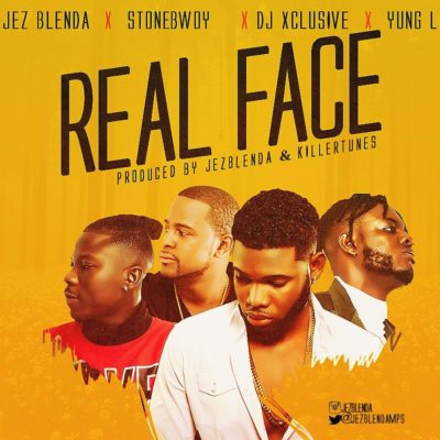 Jez Blenda Ft Stonebwoy, DJ Xclusive & Yung L - Real Face