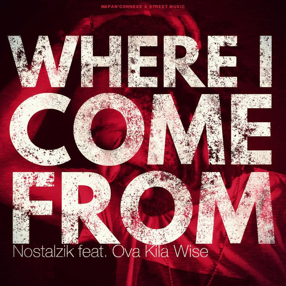 Nostalzik ft. Ova Kila Wise – Where I Come From
