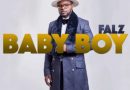 Falz - Baby Boy (Prod. By Sess)