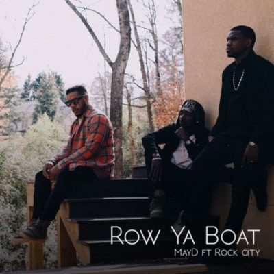 May D Ft. Rock City - Row Ya Boat