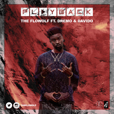 The Flowolf Ft. Dremo & Davido - Playback (Prod. By Fresh VDM Final)