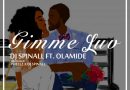 DJ Spinall ft Olamide - Gimme Luv