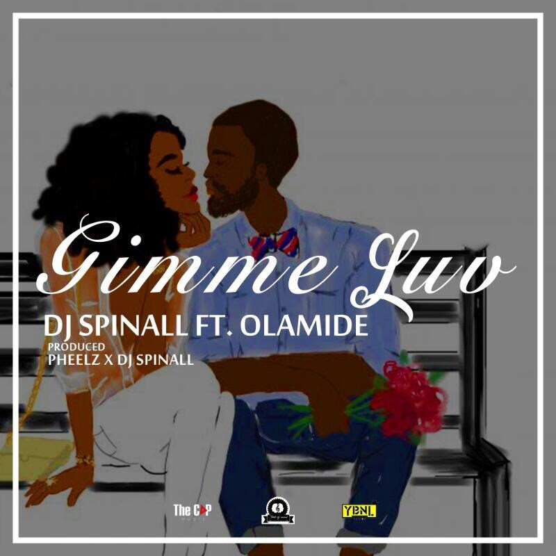 DJ Spinall ft Olamide - Gimme Luv