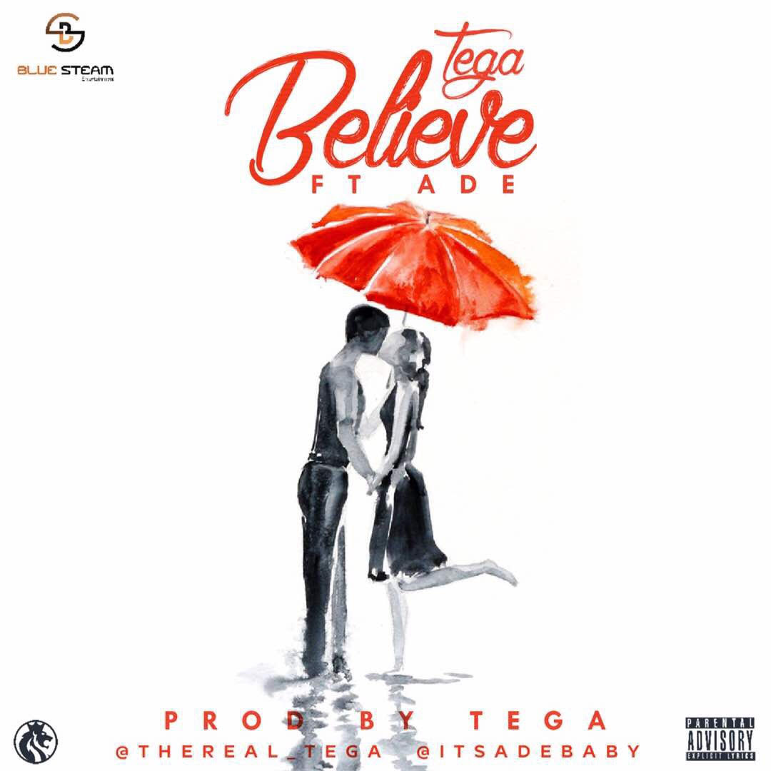 Tega ft Ade - Believe (Prod. by Tega)