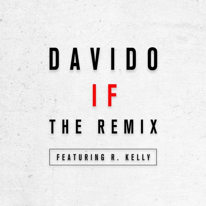 Davido Ft R Kelly - If (Remix)