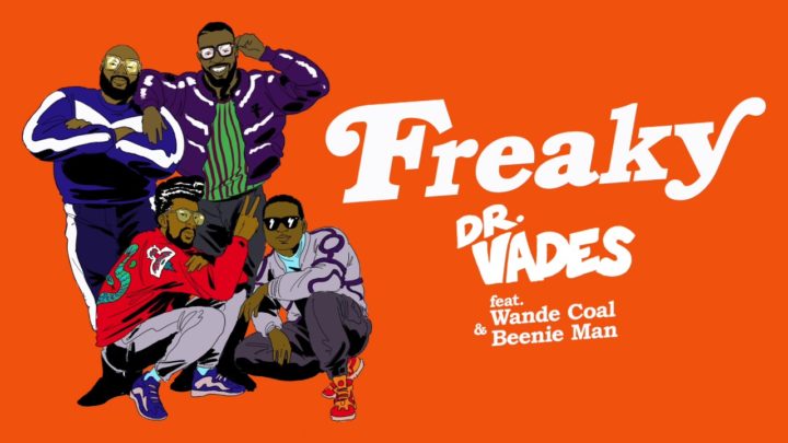 Dr. Vades ft. Beenie man & Wande Coal - Freaky