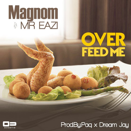 MagNom Ft Mr Eazi - Over Feed Me