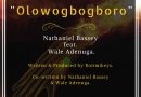 Nathaniel Bassey Ft Wale Adenuga - OlowoGboGboro