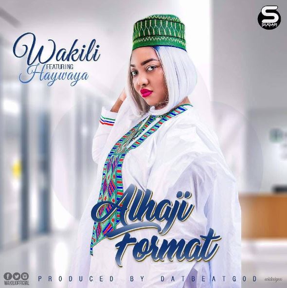 Wakili ft. Haywaya - Alhaji Format (Prod By DatBeatGod)