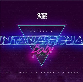 Chopstix Ft Yung L, Endia & Timaya – Intanashona Baby
