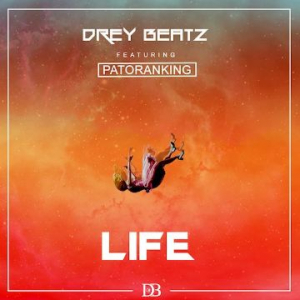 Drey Beatz Ft Patoranking - Life