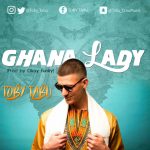 Toby - Ghana Lady (Prod. By Okay Funky)