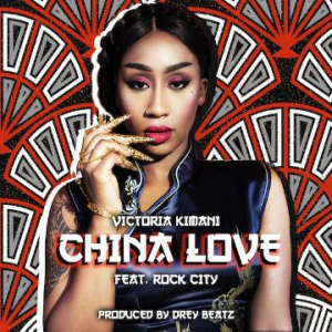 Victoria Kimani Ft Rock City - China Love