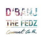 D’Banj ft. The Fedz – Comment Ca Va