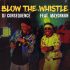 DJ Consequence Ft Mayorkun - Blow The Whistle