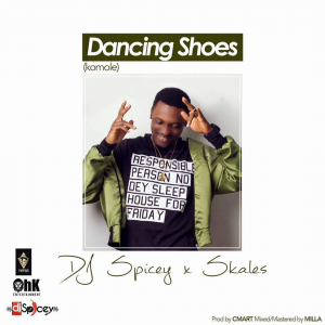 DJ Spicey Ft Skales - Dancing Shoes (Komole)