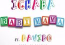 Ichaba Ft Davido - Baby Mama