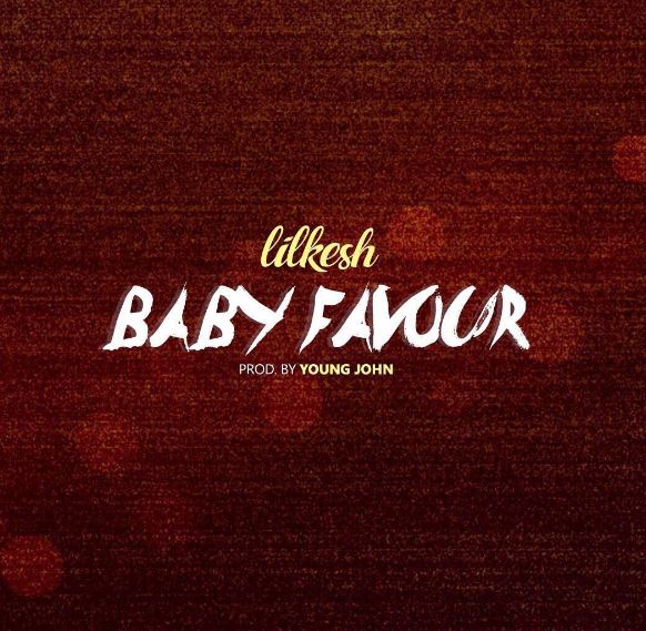 Lil Kesh – Baby Favour (Prod. By Young John)