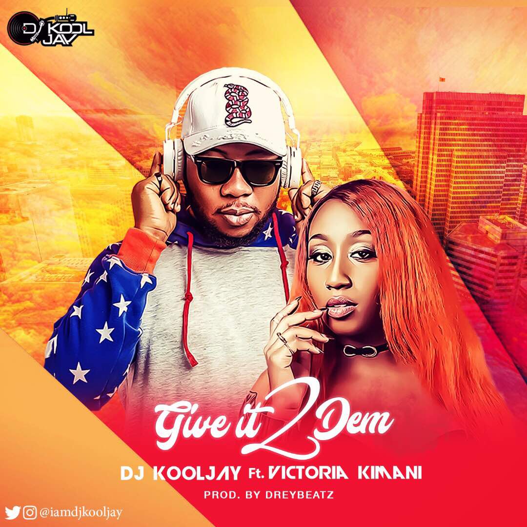 DJ Kool Jay Ft Victoria Kimani - Give It To Dem (Prod. By Drey Beatz)