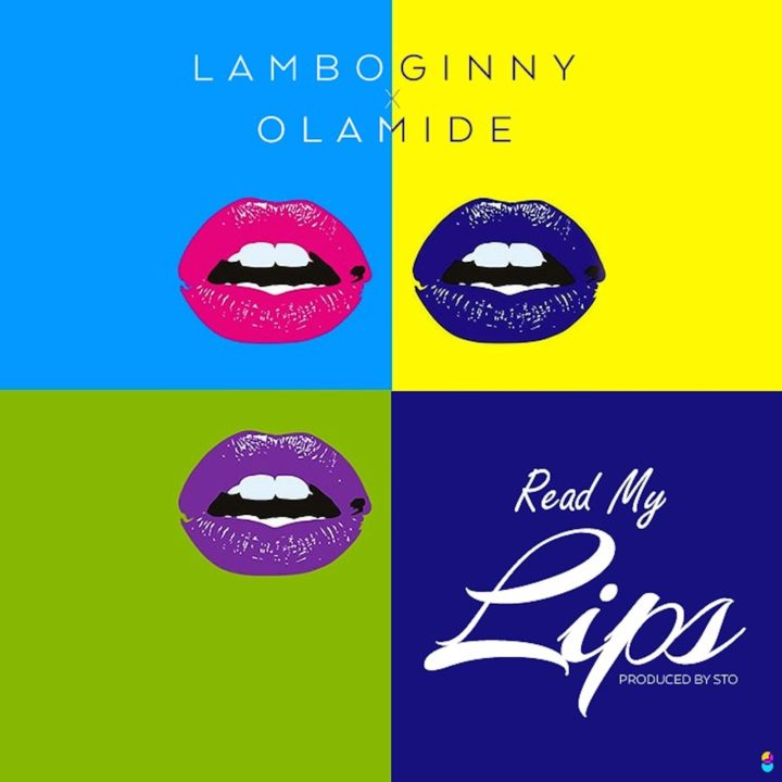 Lamboginny Ft Olamide - Read My Lips (Prod. By STO)