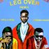 Mr Eazi Ft Major Lazer, French Montana & Ty Dolla Sign - Leg Over (Remix)