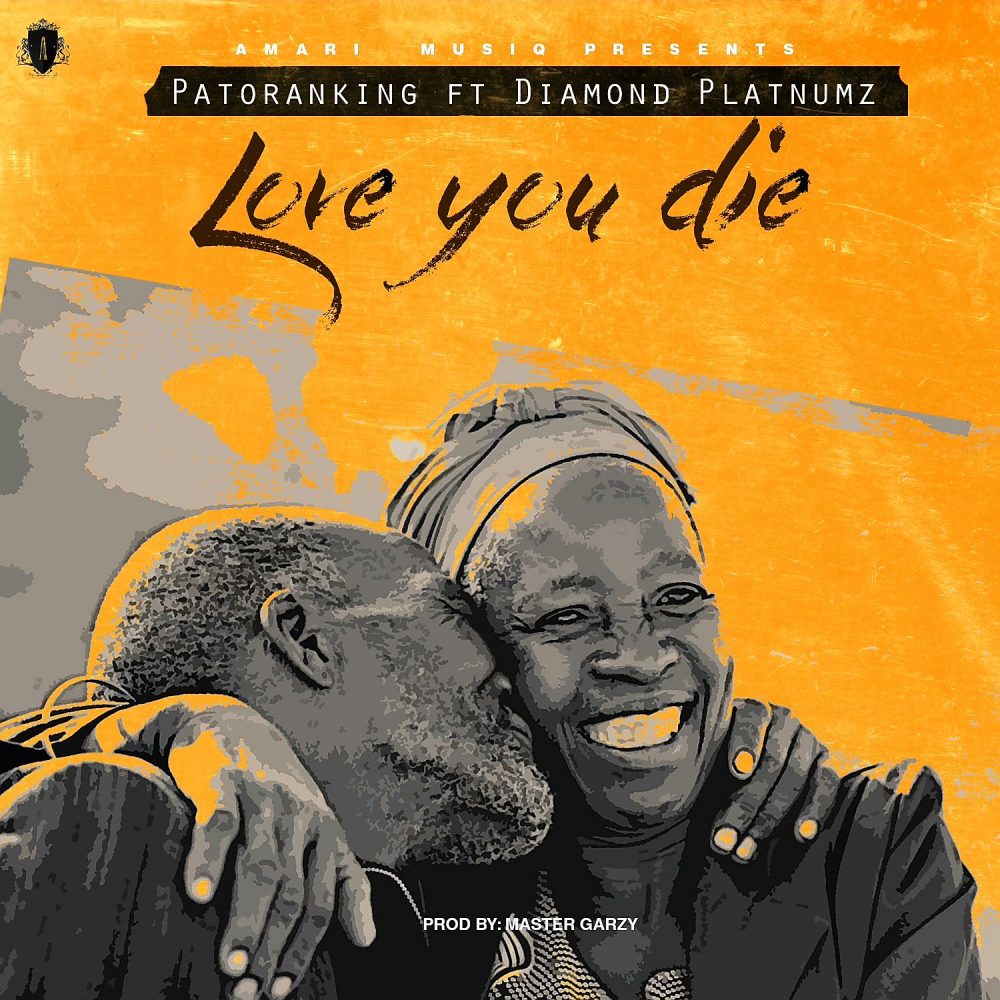 Patoraking Ft Diamond Platnumz – Love You Die (Prod. By Master Garzy)