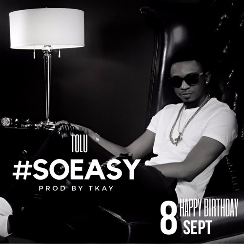 Tolu - So Easy (Prod. by TKAY)