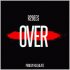 R2Bees - Over (Prod. By Killbeatz)