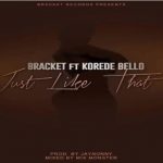 Bracket Ft Korede Bello - Just Like That
