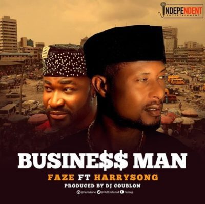 Faze ft Harrysong - Business Man