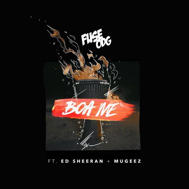 Fuse ODG Ft Ed Sheeran & Mugeez – Boa Me (Prod. By Killbeatz)