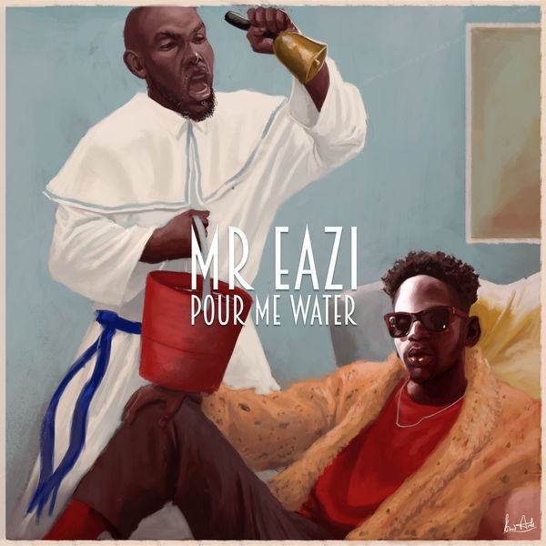 Mr Eazi - Pour Me Water (Prod. By E Kelly)