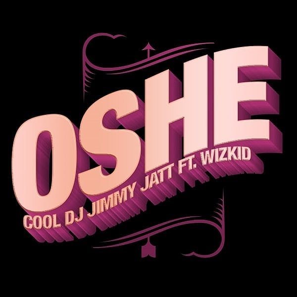 DJ Jimmy Jatt ft Wizkid - Oshe