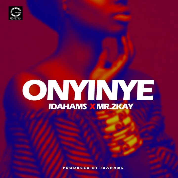 Idahams ft Mr 2Kay - Onyinye