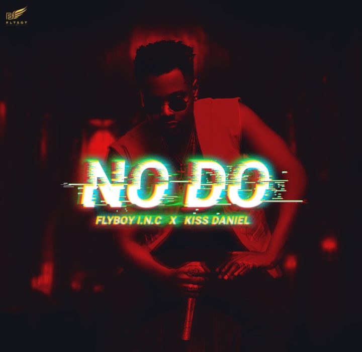 Kiss Daniel ft Flyboy I.N.C - No Do