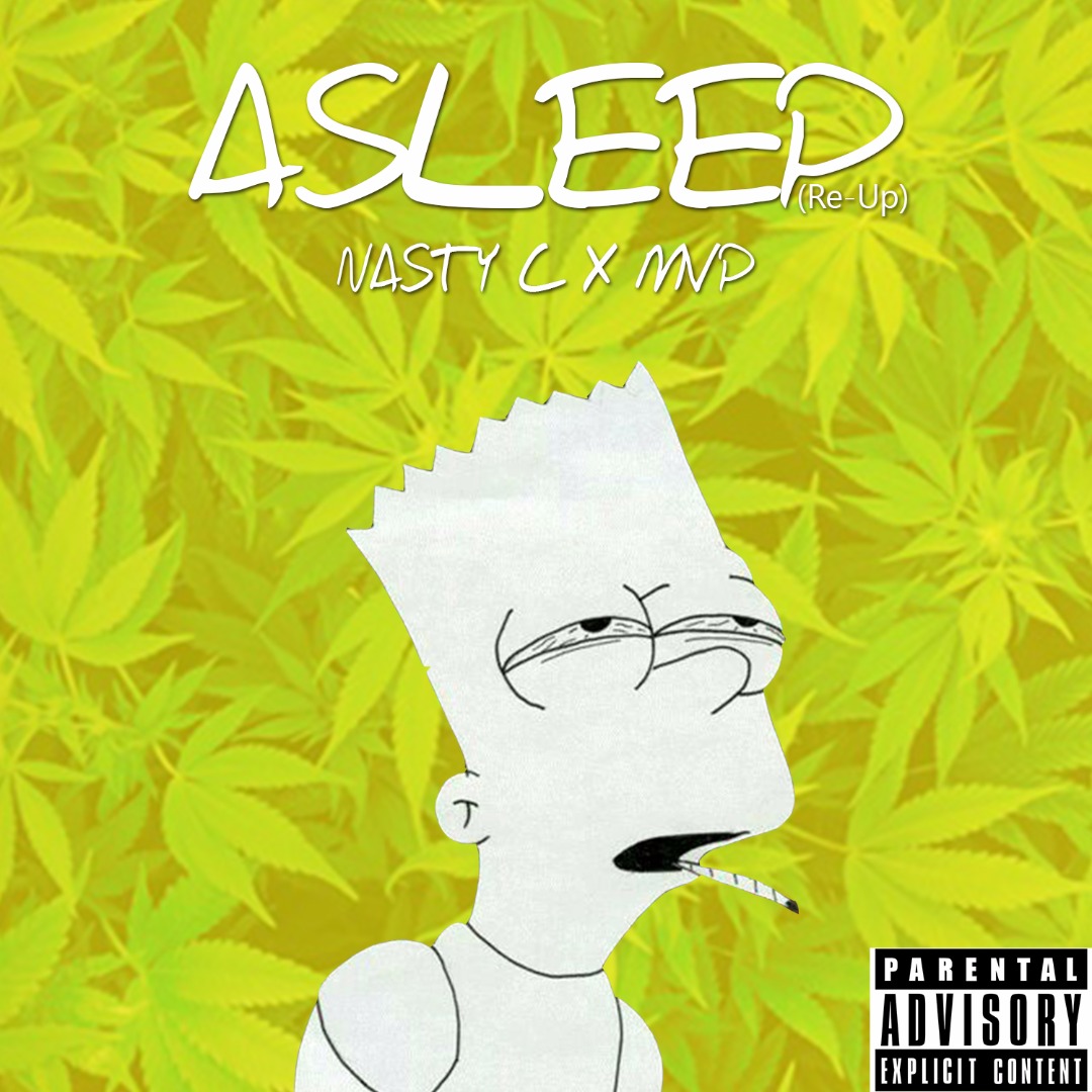 Nasty C ft MVP - Asleep (Remix)