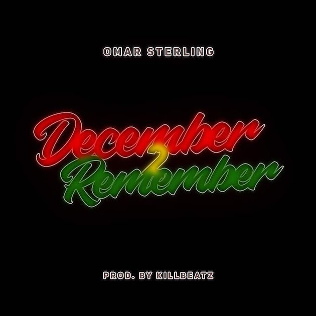 Omar Sterling - December 2 Remember (Prod by Killbeatz)
