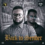 Pesach ft Wande Coal - Back To Sender (Prod By Dreamkeyz)