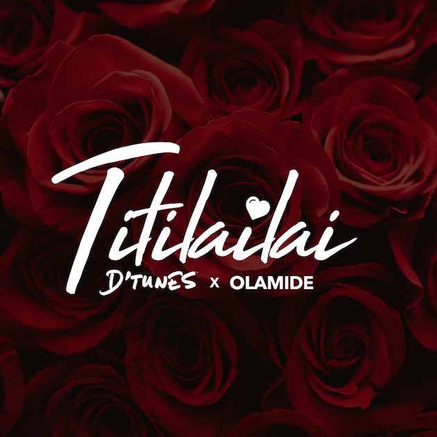 D'Tunes Ft Olamide - Titilailai