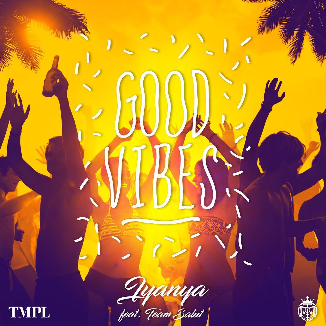 Iyanya - Good Vibes (Prod. By Team Salut)
