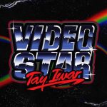 Tay Iwar - Video Star