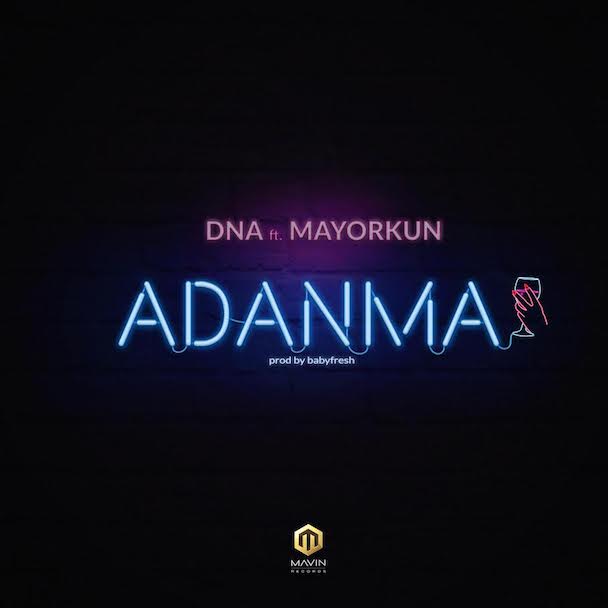 DNA Ft Mayorkun - Adamma