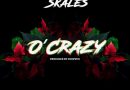 Skales – O’Crazy (Prod. By Chopstix)