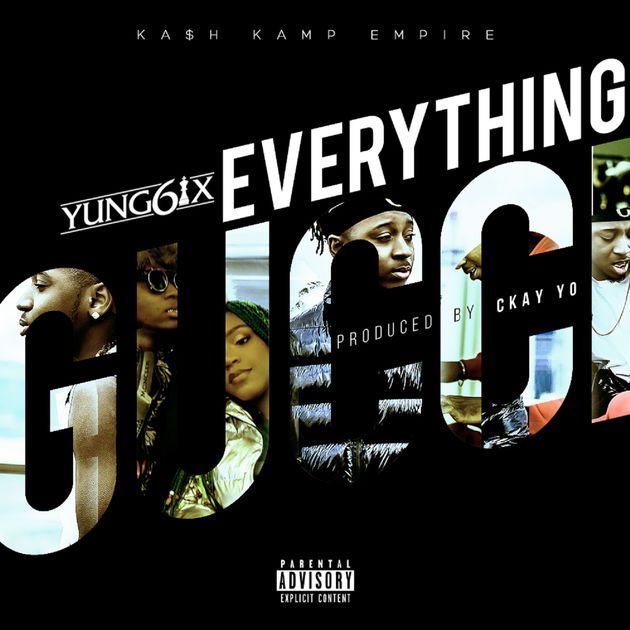 Yung6ix - Everything Gucci (Prod. By Ckay)