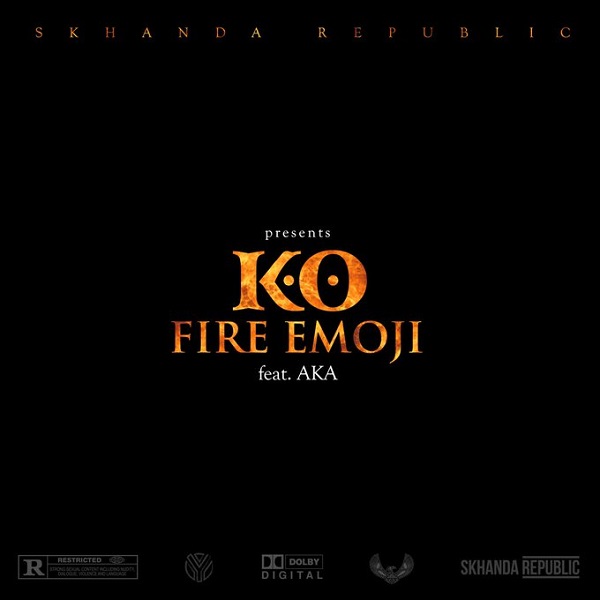 K.O ft AKA - Fire Emoji