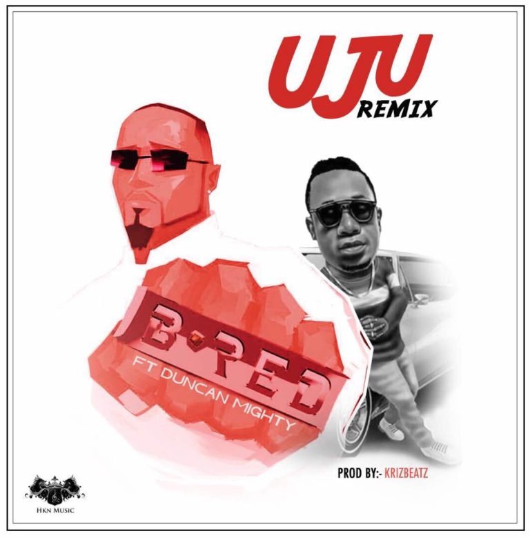 B-Red Ft Duncan Mighty - Uju (Remix)