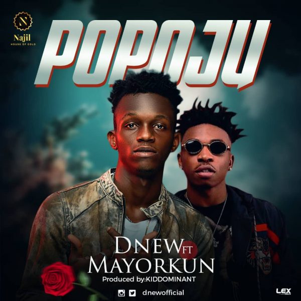 DNew ft Mayorkun - Popoju (Prod by Kiddominant)