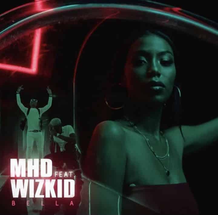 MHD ft Wizkid – Bella