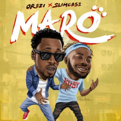 Orezi Ft. Slimcase - Maro